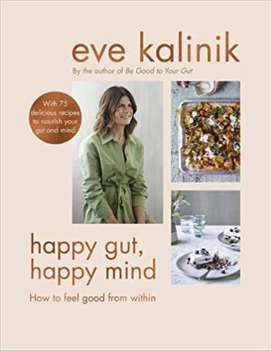 okumak Happy Gut, Happy Mind: How to Feel Good From Within