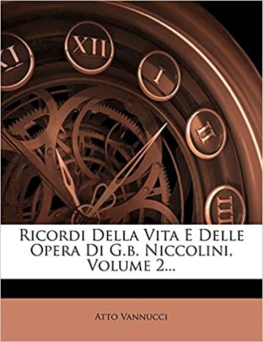 okumak Ricordi Della Vita E Delle Opera Di G.b. Niccolini, Volume 2...
