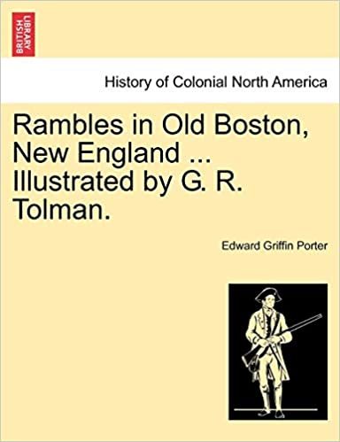 okumak Rambles in Old Boston, New England ... Illustrated by G. R. Tolman.