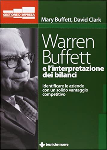 okumak Warren Buffett e l&#39;interpretazione dei bilanci. Identificare le aziende con un solido vantaggio competitivo