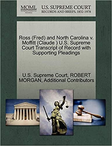 okumak Ross (Fred) and North Carolina V. Moffitt (Claude ) U.S. Supreme Court Transcript of Record with Supporting Pleadings