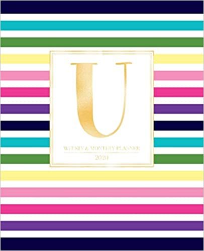 okumak Weekly &amp; Monthly Planner 2020 U: Colorful Rainbow Stripes Gold Monogram Letter U (7.5 x 9.25 in) Vertical at a glance Personalized Planner for Women Moms Girls and School