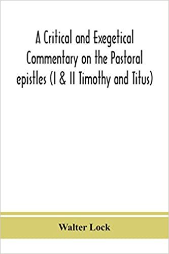 okumak A critical and exegetical commentary on the Pastoral epistles (I &amp; II Timothy and Titus)
