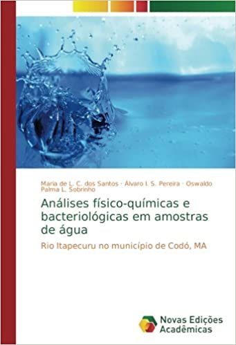 okumak Análises físico-químicas e bacteriológicas em amostras de água: Rio Itapecuru no município de Codó, MA