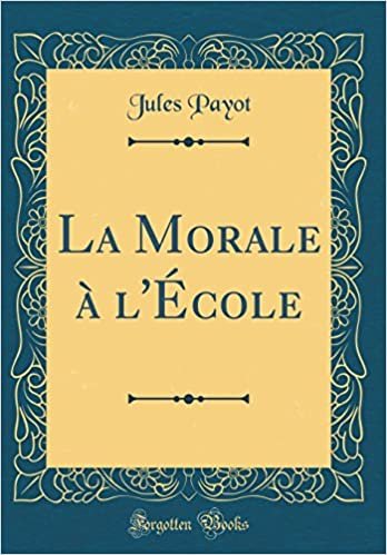 okumak La Morale à l&#39;École (Classic Reprint)