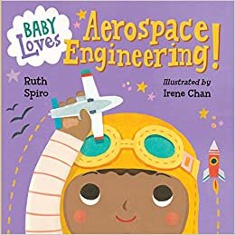 okumak Baby Loves Aerospace Engineering! (Baby Loves Science)