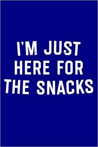 okumak I M Just Here For The Snacks: Notebook Planner - 6x9 inch Daily Planner Journal, To Do List Notebook, Daily Organizer, 114 Pages