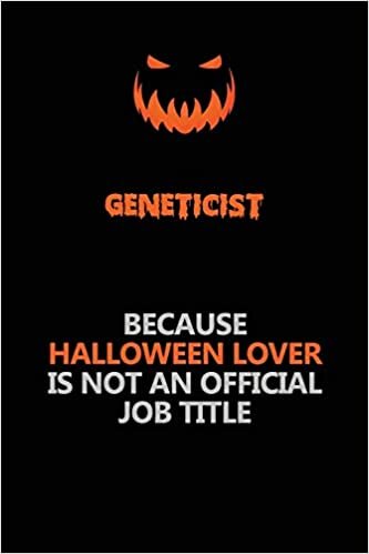 okumak Geneticist Because Halloween Lover Is Not An Official Job Title: Halloween Scary Pumpkin Jack O&#39;Lantern 120 Pages 6x9 Blank Lined Paper Notebook Journal