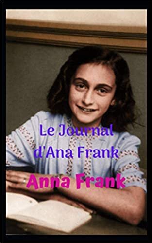 okumak Le Journal d&#39;Ana Frank: Une fille qui raconte dans son journal intime ce qu&#39;elle a vécu pendant l&#39;Holocauste pendant la Seconde Guerre mondiale.