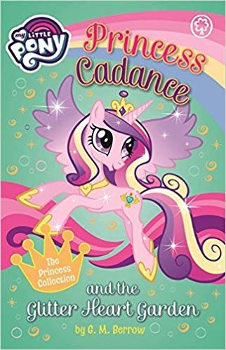 okumak My Little Pony: Princess Cadance and the Glitter Heart Garden
