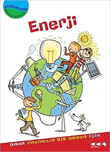 okumak Gezegenimi Seviyorum  Enerji: Daha Yaşanılır Bir Dünya İçin