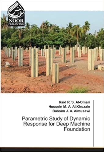 okumak Parametric Study of Dynamic Response for Deep Machine Foundation