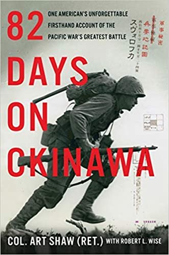 okumak 82 Days on Okinawa: One American&#39;s Unforgettable Firsthand Account of the Pacific War&#39;s Greatest Battle