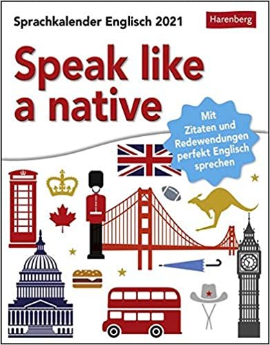 okumak Speak like a native Kalender 2021: Mit Zitaten und Redewendungen perfekt Englisch sprechen