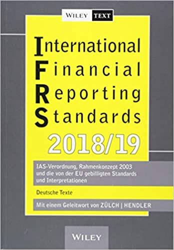 okumak International Financial Reporting Standards (IFRS) 2018/2019 - IAS-Verordnung, Rahmenkonzept 2003 und die von der EU gebilligten Standards und Inter
