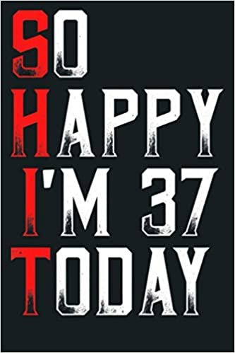 okumak So Happy I M 37 Years Old Born In 1983 Funny 37Th Birthday Premium: Notebook Planner - 6x9 inch Daily Planner Journal, To Do List Notebook, Daily Organizer, 114 Pages