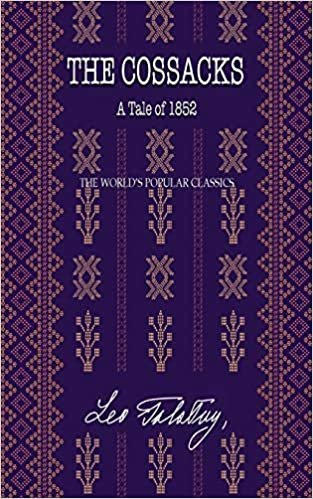 okumak The Cossacks: A Tale of 1852 (The World&#39;s Popular Classics, Band 65)