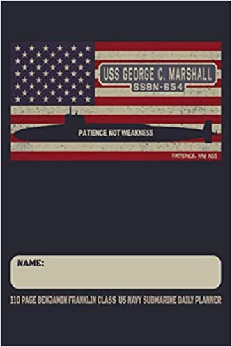 okumak USS George C. Marshall SSBN-654 - 110 Page Benjamin Franklin Class US Navy Submarine Daily Planner: Submarines Themed Undated Daily Schedule and Task Notebook