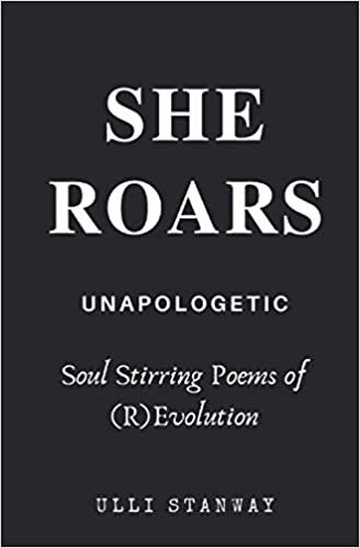 okumak She Roars: Soul Stirring Poems of (R)Evolution