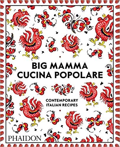 okumak Big Mamma Cucina Popolare: Contemporary Italian Recipes (Food Cook)