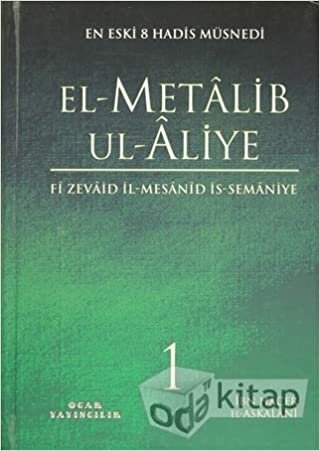 okumak El-Metalib Ul-Aliye (4 Cilt Takım): En Eski 8 Hadis Müsnedi