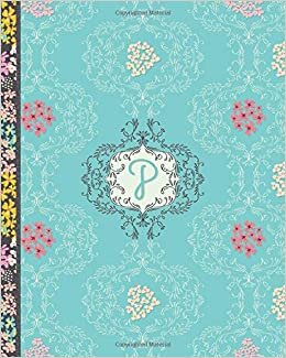 okumak P: Monogrammed Initial P - Personalized Notebook for Women - blank lined and dot grid Interior- Turquoise Filigree Design