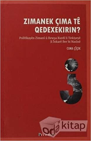 okumak Zimanek Çima Te Qedexekirin?: Politikayen Zimani u Rewşa Kurdi li Tirkiyeye Ji İnkare Ber bi Nasine