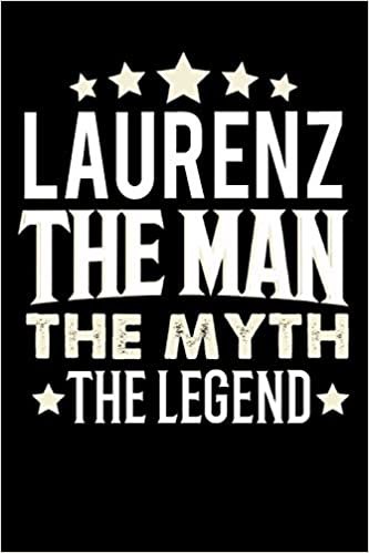 okumak Notizbuch: Laurenz The Man The Myth The Legend (120 karierte Seiten als u.a. Tagebuch, Reisetagebuch für Vater, Ehemann, Freund, Kumpe, Bruder, Onkel und mehr)