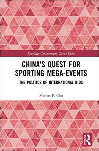 okumak China&#39;s Quest for Sporting Mega-events: The Politics of International Bids (Routledge Contemporary China)