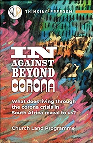 okumak in, against, beyond corona: What does living through the corona crisis in South Africa reveal to us?