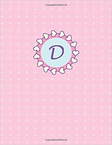 okumak D: Monogram initial D notebook for girls, cute glossy pink cover perfect for diary, note taking, daily planner, journal, hearts, cute, frame, ... cute pattern (Pink Monograms, Band 4)