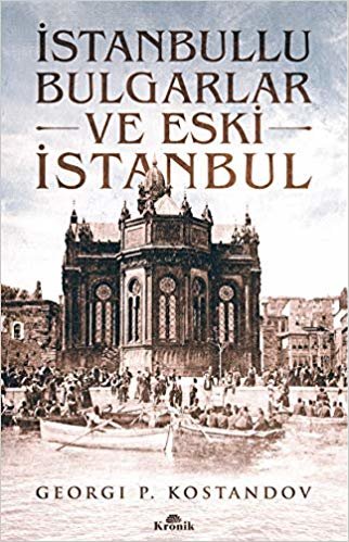 okumak İstanbullu Bulgarlar ve Eski İstanbul