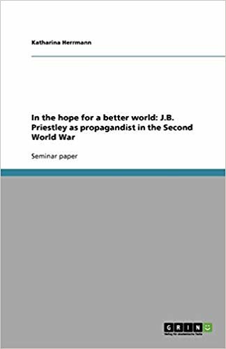 okumak In the hope for a better world: J.B. Priestley as propagandist in the Second World War