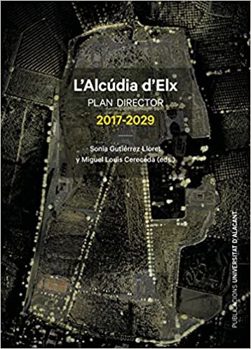 okumak L&#39;Alcúdia d&#39;Elx: Plan director 2017-2029 (Publicacions Institucionals Universitat d&#39;Alacant)