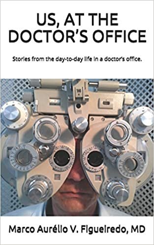 okumak US, AT THE DOCTOR’S OFFICE: Stories from the day-to-day life in a doctor’s office.