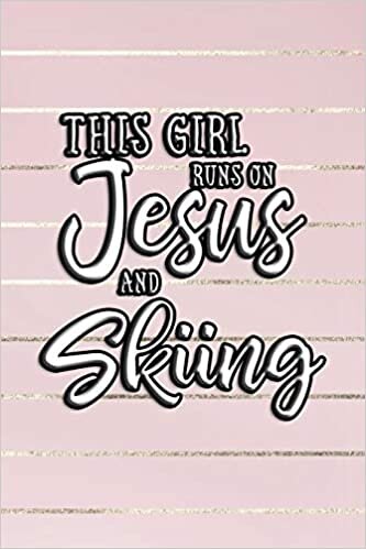 okumak This Girl Runs On Jesus And Skiing: Journal, Notebook