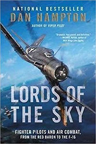 okumak Lords of the Sky: Fighter Pilots and Air Combat, from the Red Baron to the F-16