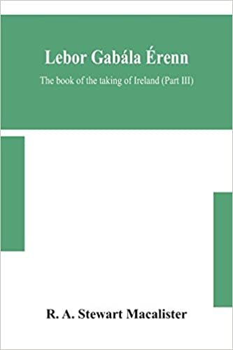 okumak Lebor gabála Érenn: The book of the taking of Ireland (Part III)