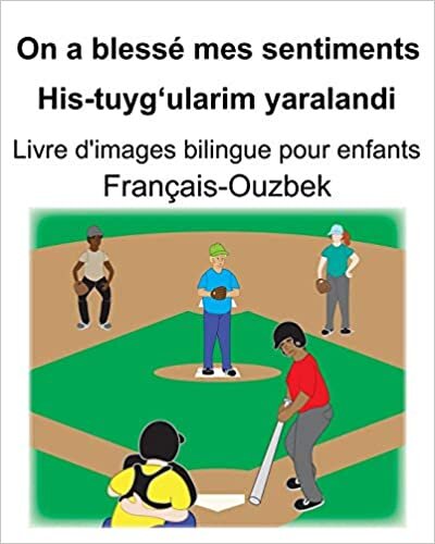 okumak Français-Ouzbek On a blessé mes sentiments/His-tuyg‘ularim yaralandi Livre d&#39;images bilingue pour enfants