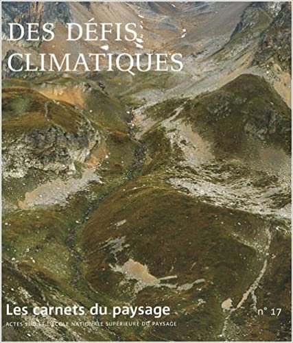 okumak Les carnets du paysage n° 17 - des défis climatiques: AGIR SOUS DE NOUVEAUX CLIMATS (Nature)