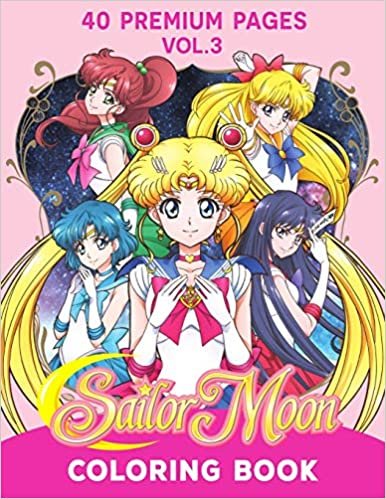 okumak Sailor Moon Coloring Book Vol3: Funny Coloring Book With 40 Images For Kids of all ages with your Favorite &quot;Sailor Moon&quot; Characters.