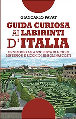 okumak Guida curiosa ai labirinti d&#39;Italia