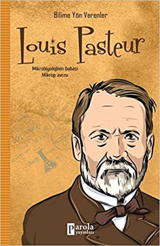 okumak Louis Pasteur-Bilime Yön Verenler