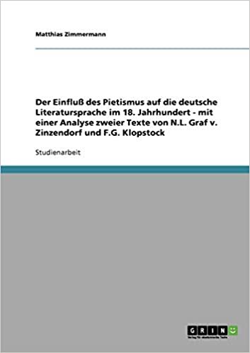 okumak Der Einfluß des Pietismus auf die deutsche Literatursprache im 18. Jahrhundert - mit einer Analyse zweier Texte von N.L. Graf v. Zinzendorf und F.G. Klopstock