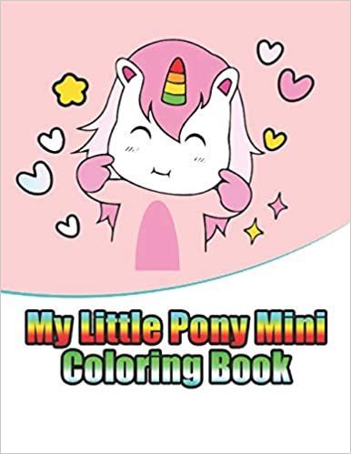 okumak my little pony mini coloring book: My little pony coloring book for kids, children, toddlers, crayons, adult, mini, girls and Boys. Large 8.5 x 11. 50 Coloring Pages