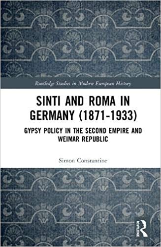 okumak Sinti and Roma in Germany 1871-1933: Gypsy Policy in the Second Empire and Weimar Republic (Routledge Studies in Modern European History)