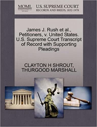 okumak James J. Rush et al., Petitioners, v. United States. U.S. Supreme Court Transcript of Record with Supporting Pleadings