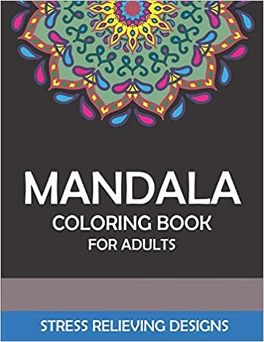 okumak MANDALA COLORING BOOK FOR ADULTS STRESS RELIEVING DESIGNS: 50 + Beautiful Anti-Stress Mandala Floral Designs | Cool gifts for friends and family