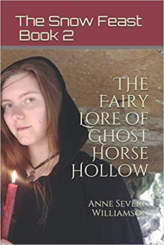 okumak The Snow Feast: Book 2: The Fairy Lore of Ghost Horse Hollow