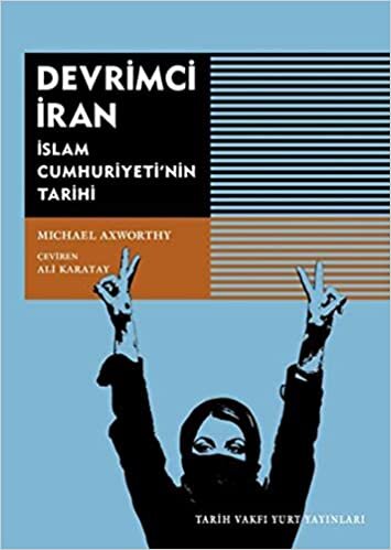 okumak Devrimci İran: İslam Cumhuriyeti&#39;nin Tarihi